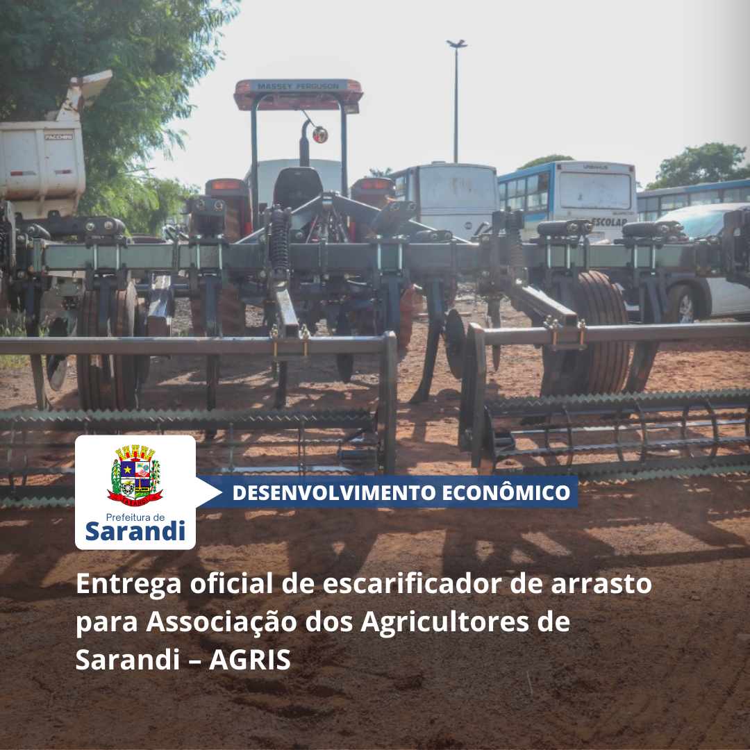 Entrega oficial de escarificador de arrasto para Associação dos Agricultores de Sarandi – AGRIS